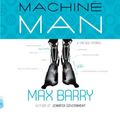 Cover Art for B004J4X9YW, Machine Man (Vintage Contemporaries) by Max Barry