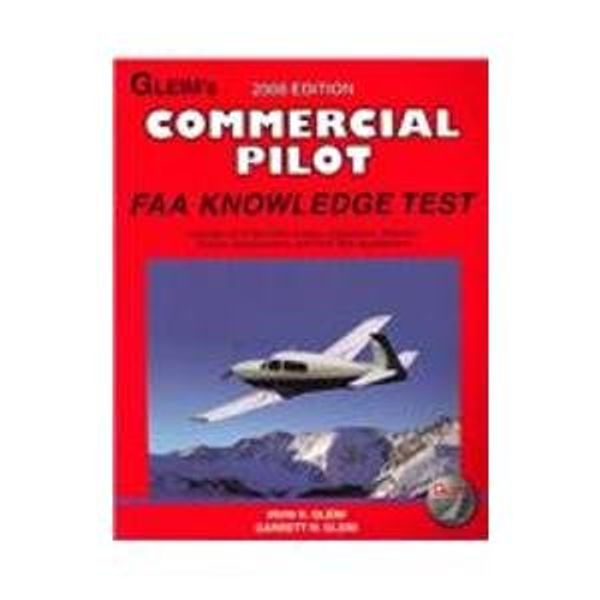 Cover Art for 9781581945928, Commercial Pilot Faa Knowledge Test: For the FAA Computer-based Pilot Knowledge Test by Irvin N. Gleim, Garrett W. Gleim