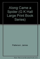Cover Art for 9780816157525, Along Came a Spider (G K Hall Large Print Book Series) by James Patterson