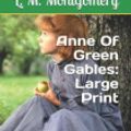Cover Art for 9781075349171, Anne Of Green Gables: Large Print by L M Montgomery