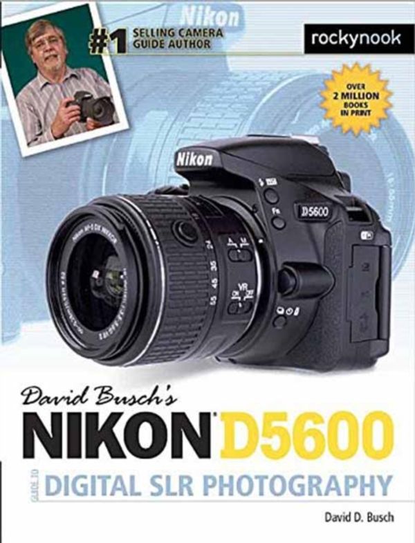 Cover Art for 9781681982625, David Busch's Nikon D5600 Guide to Digital Slr Photography by David D. Busch