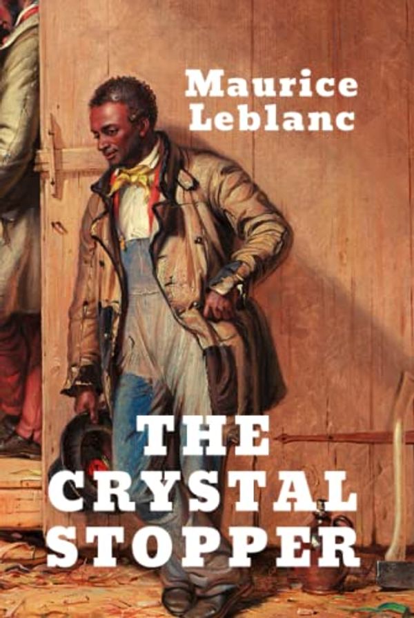 Cover Art for 9798754708112, The Crystal Stopper by Maurice Leblanc