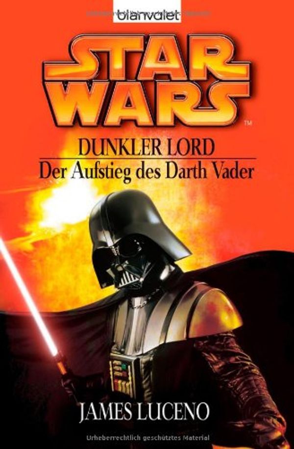 Cover Art for 9783442366095, Star Wars - Dunkler Lord. Der Aufstieg des Darth Vader by James Luceno