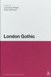 Cover Art for 9781441106827, London Gothic Place, Space and the Gothic Imagination by Lawrence Phillips
