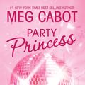 Cover Art for 9780061972010, The Princess Diaries, Volume VII: Party Princess by Meg Cabot