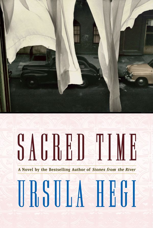 Cover Art for 9780743261791, Sacred Time: A Novel by Ursula Hegi