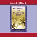 Cover Art for B000133Q2K, Morality For Beautiful Girls: More from the No. 1 Ladies' Detective Agency by Alexander McCall Smith