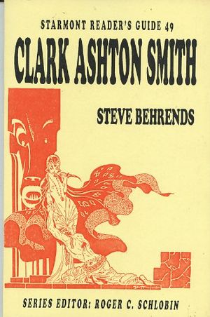 Cover Art for 9780930261986, Clark Ashton Smith by Steve Behrends