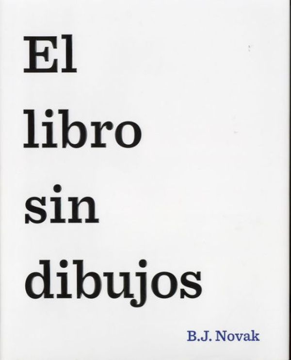 Cover Art for 9788408145462, El libro sin dibujos by B. J. Novak