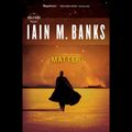 Cover Art for 9781478927785, Matter by Iain M. Banks