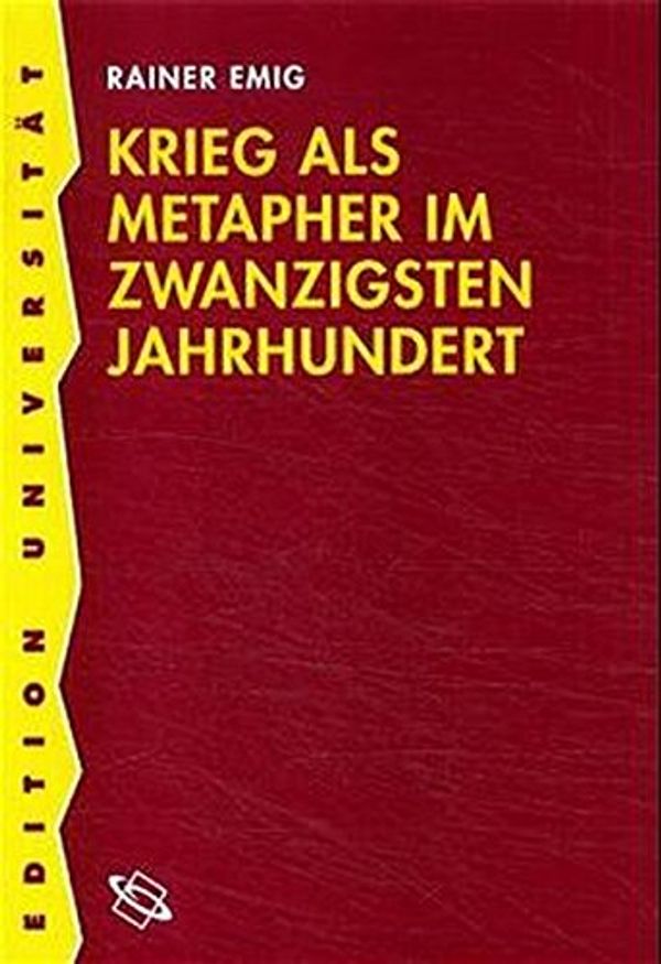 Cover Art for 9783534150748, Krieg ALS Metapher Im Zwanzigsten Jahrhundert by Rainer Emig