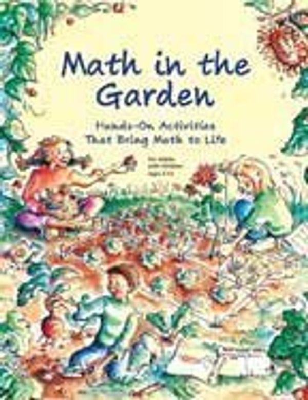 Cover Art for 9780915873463, Math in the Garden by Jennifer M. White, Katharine D. Barrett, Jaine Kopp, Christine Manoux, Katie Johnson, Yvette McCullough