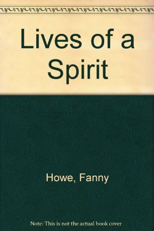 Cover Art for 9780940650954, The Lives of a Spirit by Fanny Howe