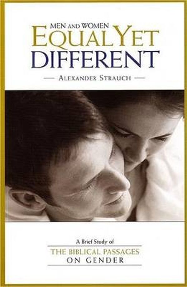 Cover Art for 9780936083162, Men and Women Equal Yet Different by Alexander Strauch