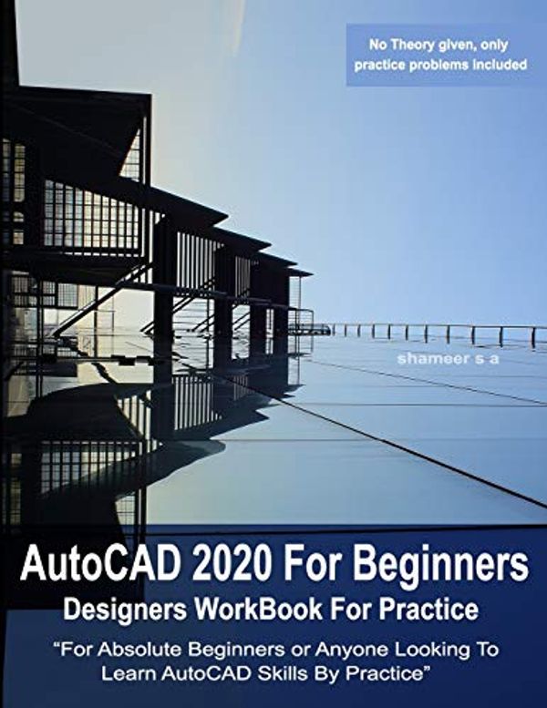 Cover Art for 9781096374893, AutoCAD 2020 For Beginners by S A, Shameer