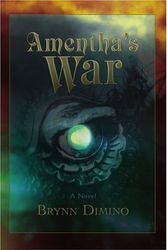 Cover Art for 9780595420490, Amentha's War by Brynn Dimino