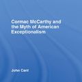 Cover Art for 9781136095061, Cormac McCarthy and the Myth of American Exceptionalism by John Cant