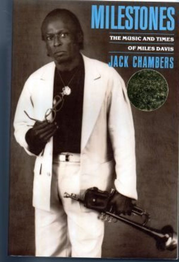 Cover Art for 9780688096021, Milestones: The Music and Times of Miles Davis by Jack Chambers