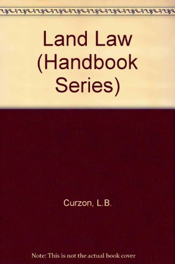 Cover Art for 9780712111966, Land Law (Handbook Series) by L.B. Curzon