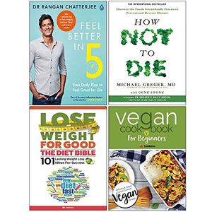 Cover Art for 9789123950874, Feel Better In 5, How Not To Die, The Diet Bible, Vegan Cookbook For Beginners 4 Books Collection Set by Dr. Rangan Chatterjee, Michael Greger, Gene Stone, Iota