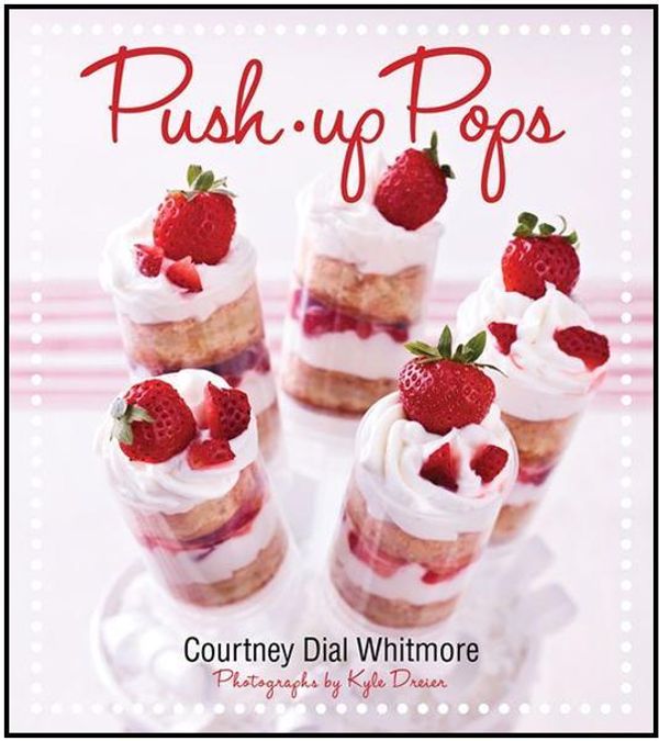 Cover Art for 9781423625315, Push-up Pops by Courtney Dial Whitmore