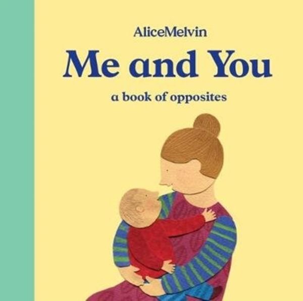 Cover Art for 9781849765855, Me and You by Alice Melvin