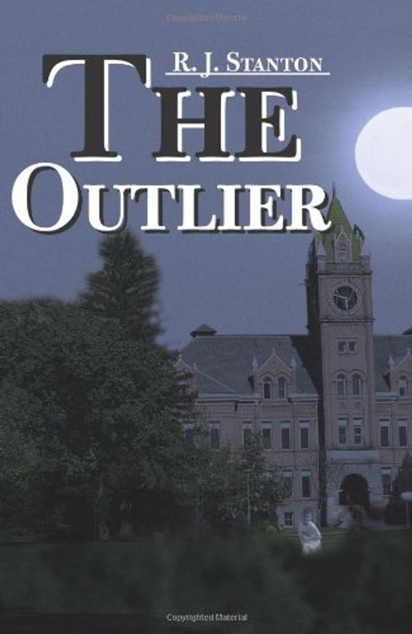 Cover Art for 9780595132829, The Outlier by Stanton, RJ, Stanton, R. J.