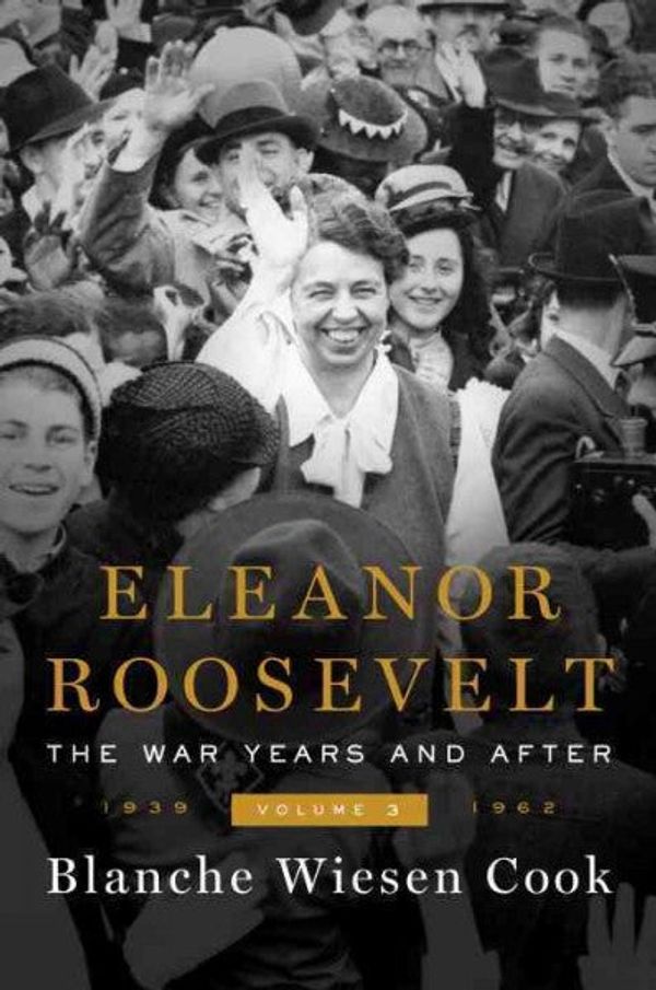 Cover Art for 9780670023950, Eleanor Roosevelt, Volume 3 by Blanche Wiesen Cook