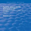 Cover Art for 9781138340527, Romantic Science and the Experience of Self: Transatlantic Crosscurrents from William James to Oliver Sacks by Martin Halliwell