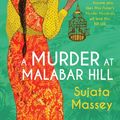 Cover Art for 9781760873196, A Murder at Malabar Hill by Sujata Massey