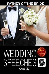 Cover Art for 9781508867258, Wedding Speeches: Father Of The Bride Speeches: How To Give The Perfect Speech  At Your Perfectly Wonderful Daughter?s Wedding: Volume 2 (Wedding Speeches - Books By Sam Siv) by Sam Siv