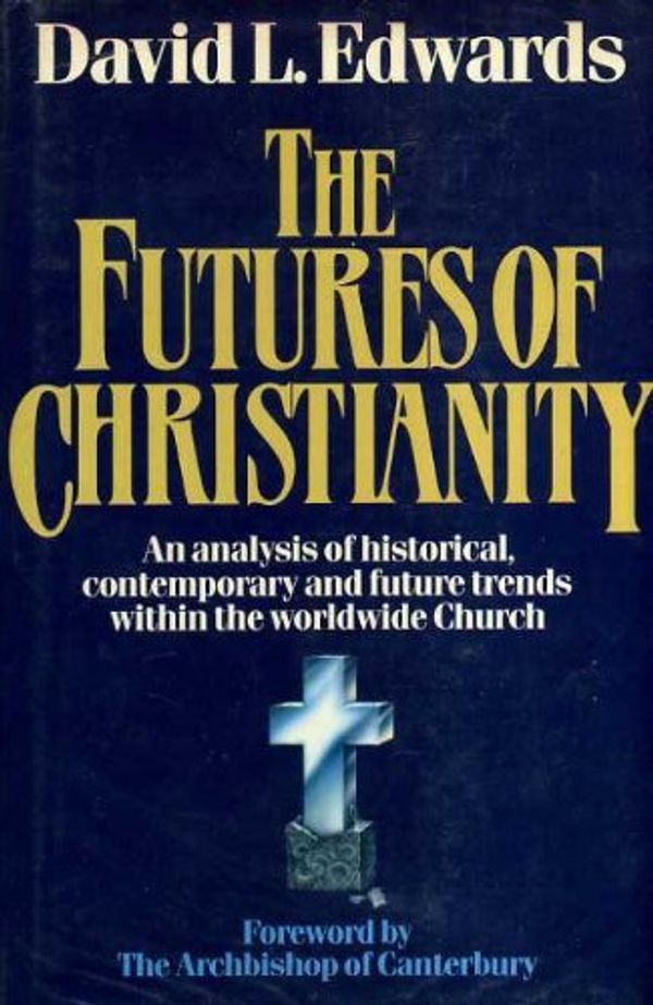 Cover Art for 9780340407424, The Futures of Christianity by 