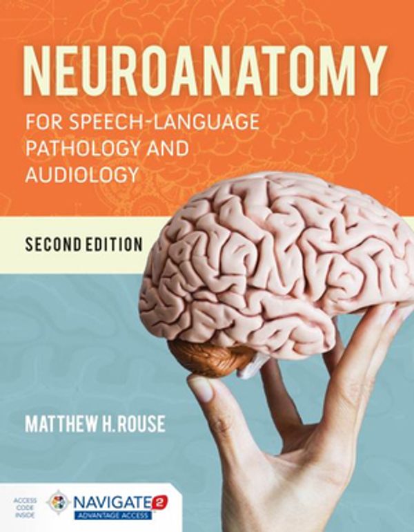 Cover Art for 9781284151060, Neuroanatomy for Speech-Language Pathology and Audiology by Matthew H. Rouse
