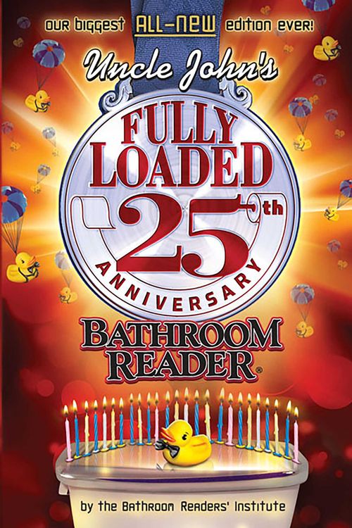 Cover Art for 9781607105626, Uncle John’s Fully Loaded 25th Anniversary Bathroom Reader by Bathroom Readers' Institute
