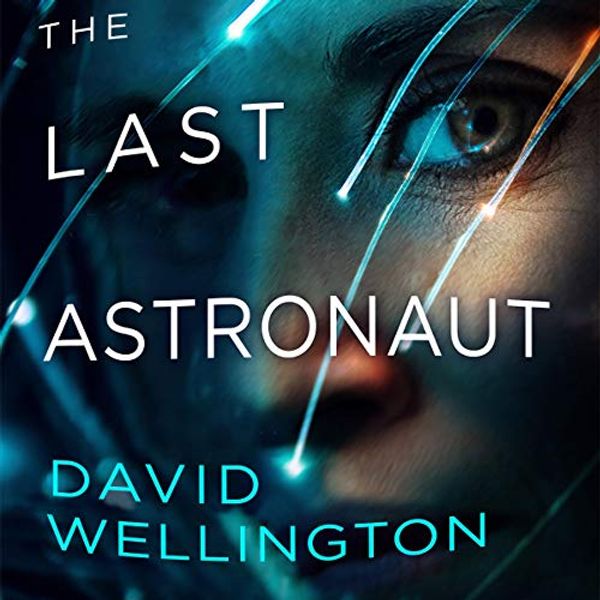 Cover Art for B07RV361JM, The Last Astronaut by David Wellington