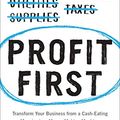 Cover Art for B01HCGYTH4, Profit First: Transform Your Business from a Cash-Eating Monster to a Money-Making Machine by Mike Michalowicz