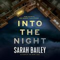 Cover Art for 9781549121401, Into the Night (Troubleshooters) by Sarah Bailey