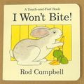 Cover Art for 9781405050975, I Won't Bite! by Rod Campbell