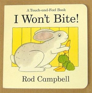 Cover Art for 9781405050975, I Won't Bite! by Rod Campbell