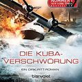 Cover Art for B0196U25C0, Die Kuba-Verschwörung: Ein Dirk-Pitt-Roman (Die Dirk-Pitt-Abenteuer 23) (German Edition) by Clive Cussler, Dirk Cussler