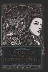 Cover Art for 9798401682031, Carmilla And Other Gothic Tales By Joseph Sheridan Le Fanu | Illustrated | Oversized Edition by Le Fanu, Joseph Sheridan