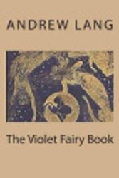 Cover Art for 9781722833749, The Violet Fairy Book by Andrew Lang