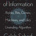 Cover Art for B08LR88H92, The Ascent of Information: Books, Bits, Genes, Machines, and Life's Unending Algorithm by Caleb Scharf