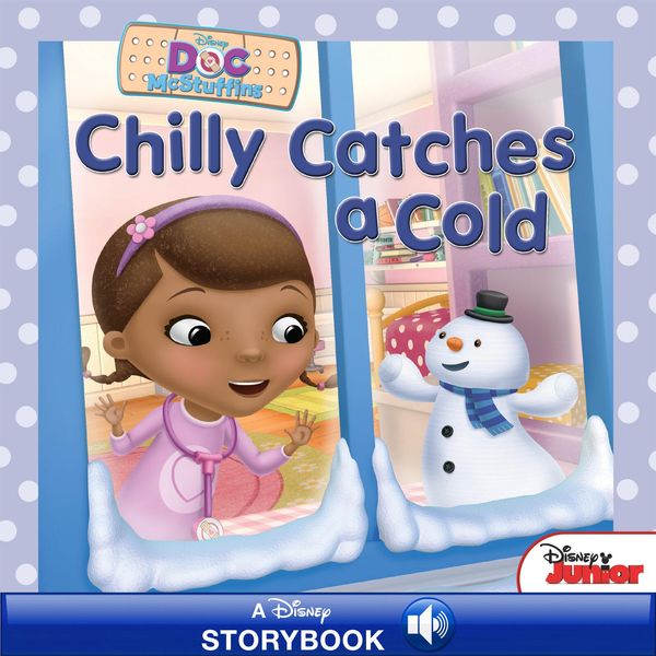 Cover Art for 9781423189664, Doc McStuffins: Chilly Catches a Cold by Sheila Sweeny Higginson