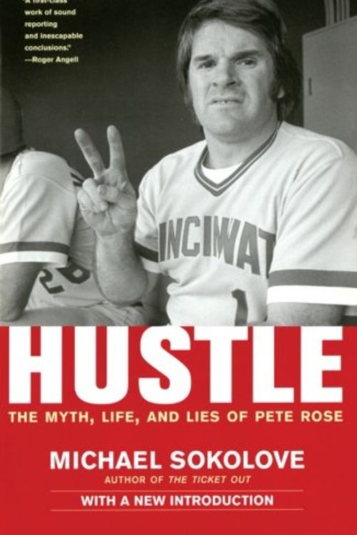 Cover Art for 9780743284448, Hustle: The Myth, Life, and Lies of Pete Rose by Michael Sokolove