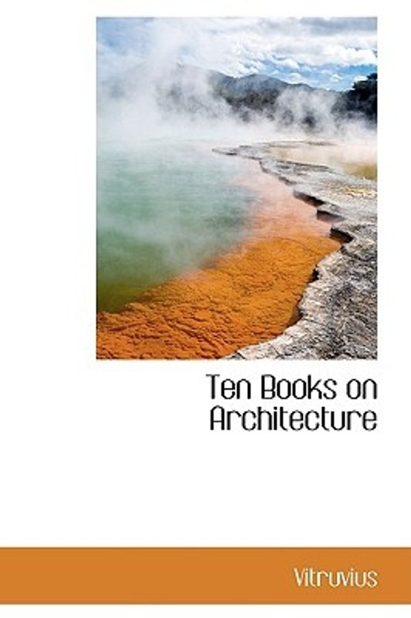 Cover Art for 9780559104053, Ten Books on Architecture by Vitruvius
