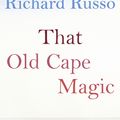 Cover Art for 9781409088592, That Old Cape Magic by Richard Russo