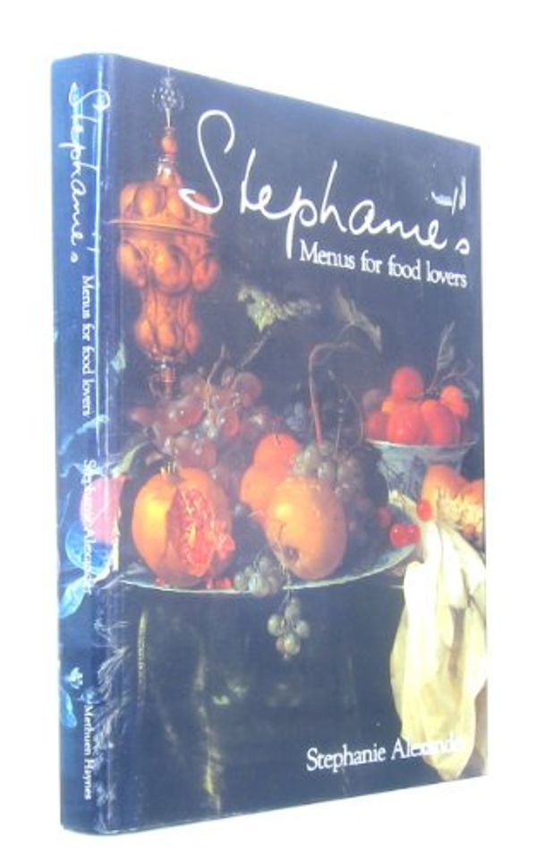 Cover Art for 9780670911851, Stephanie's Menus for Food Lovers by Stephanie Alexander