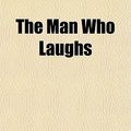 Cover Art for 9781150187452, Man Who Laughs (Paperback) by Victor Hugo