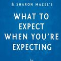 Cover Art for 9781515162124, A Review of Heidi Murkoff and Sharon Mazel's What to Expect When You're Expecting by Eureka Books